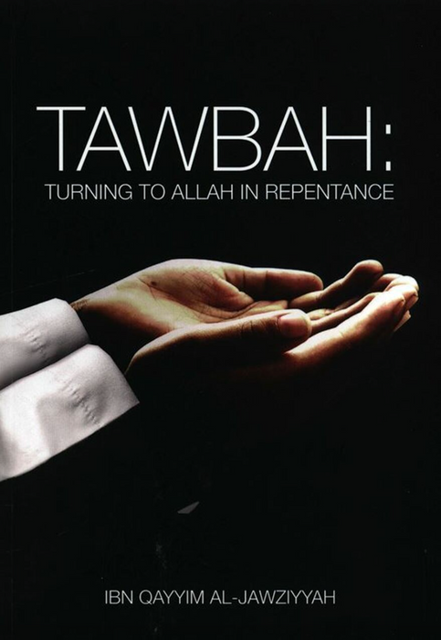 Tawbah: Turning To Allah In Repentance