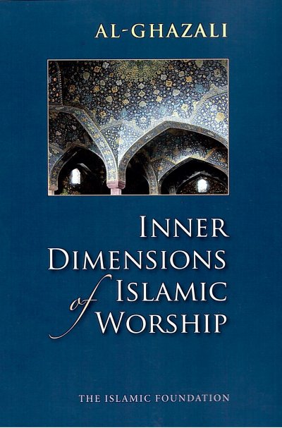 Inner Dimensions of Islamic Worship