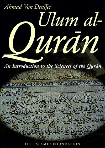 Ulum al Quran - An Introduction to the Sciences of the Quran