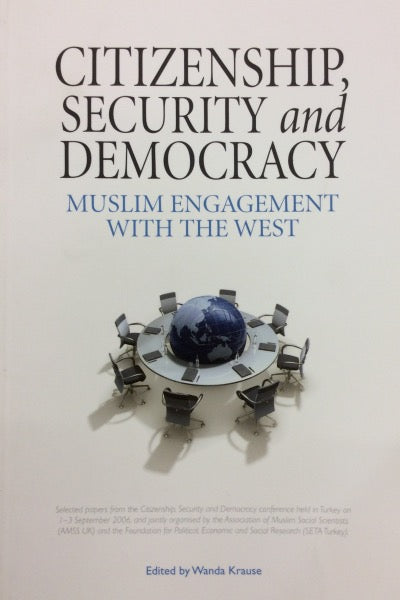 Citizenship, Security and Democracy : Muslim Engagement with the West