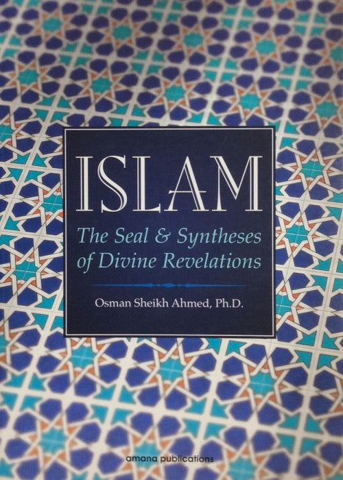 Islam The Seal and Syntheses of Divine Revelations