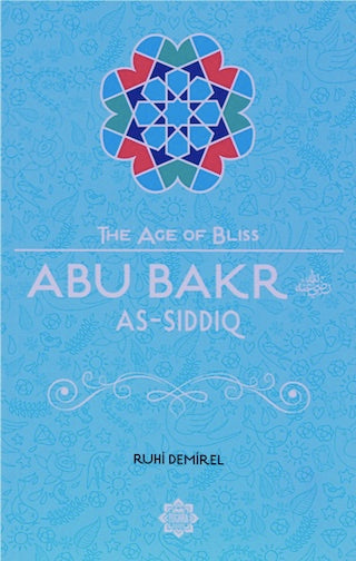 The Age of Bliss - Abu Baker As-Siddiq