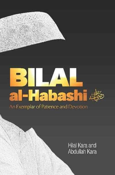 Bilal al-Habashi : An Exemplar of Patience and Devotions