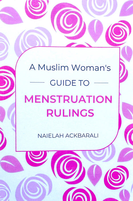 A Muslim Woman's Guide To Menstruation Rulings