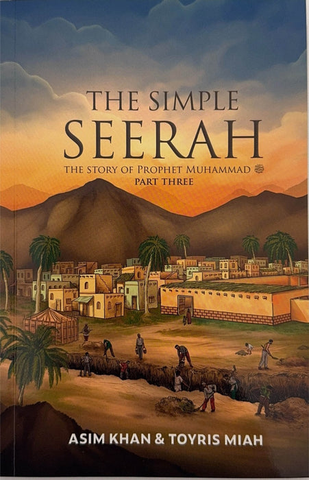 The Simple Seerah : The Story Of Prophet Muhammad - Part Three