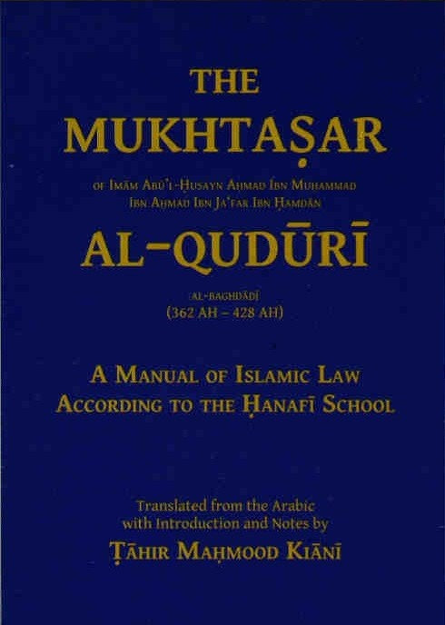 The Mukhtasar Al-Quduri: A Manual of lslamic Law According to the Hanafi School