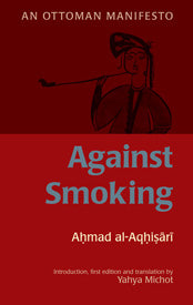 Against Smoking. An Ottoman Manifesto