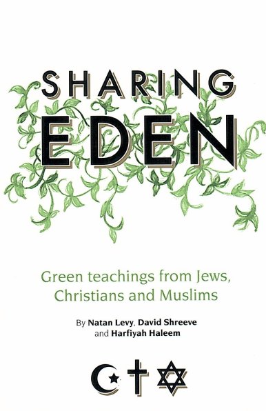 Sharing Eden: Green teachings from Jews, Christians and Muslims