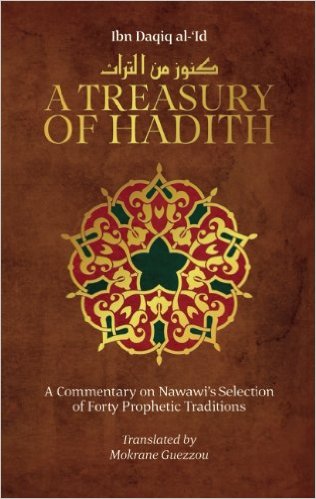 A Treasury of Hadith : A commentry on Nawawi's Selection of Forty Prophetic Traditions