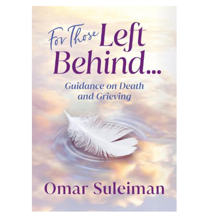 For Those Left Behind: Guidance on Death and Grieving