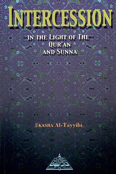 Intercession in the light of the Quran and Sunnah