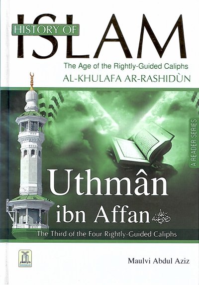 History of Islam: Uthman Ibn Affan (HB)