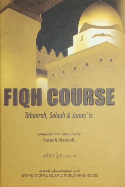 Fiqh Course - Tahaarah, Salaah & Janaa'iz