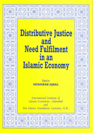 Distributive Justice and Need Fulfillment in an Islamic Economy