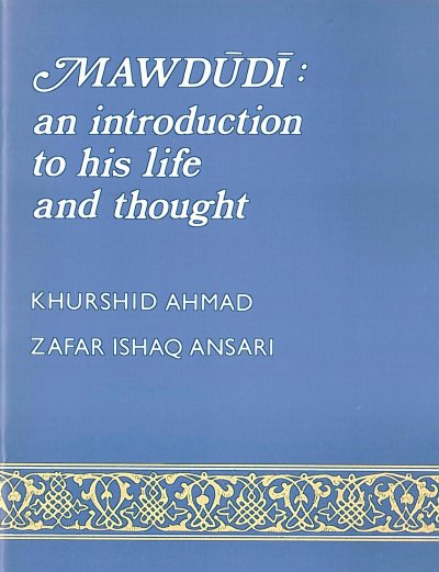 Mawdudi: An Introduction to His Life and Thought