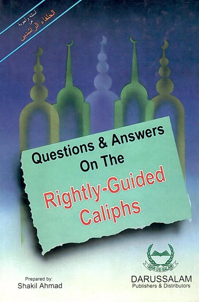 Questions and Answers On The Rightly Guided Caliphs
