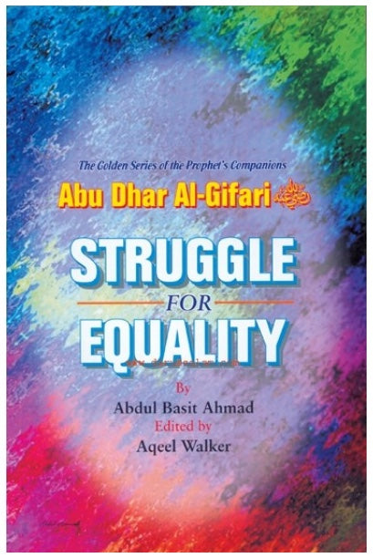 Golden Series Of The Prophet Companion : Struggle For Equality (Abu Dhar Al-Gifari)