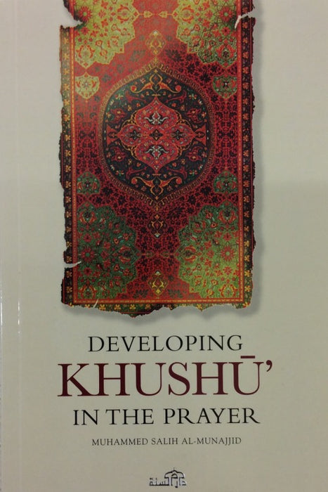 Developing khushu in the Prayer
