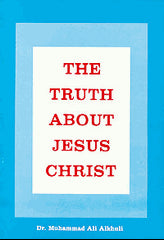 The Truth About Jesus Christ