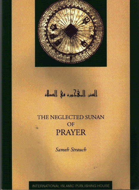 The Neglected Sunan of Prayer