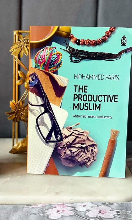 The Productive Muslim where faith meets productivity