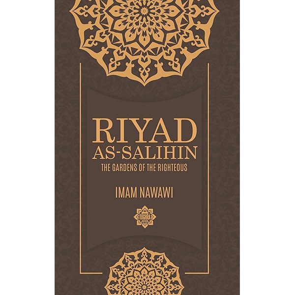 Riyad As Salihin - The Gardens of the Righteous