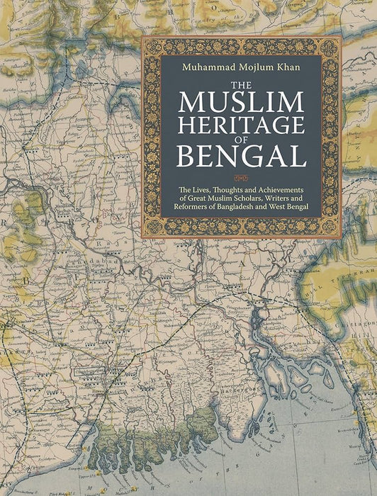 The Muslim Heritage Of Bengal