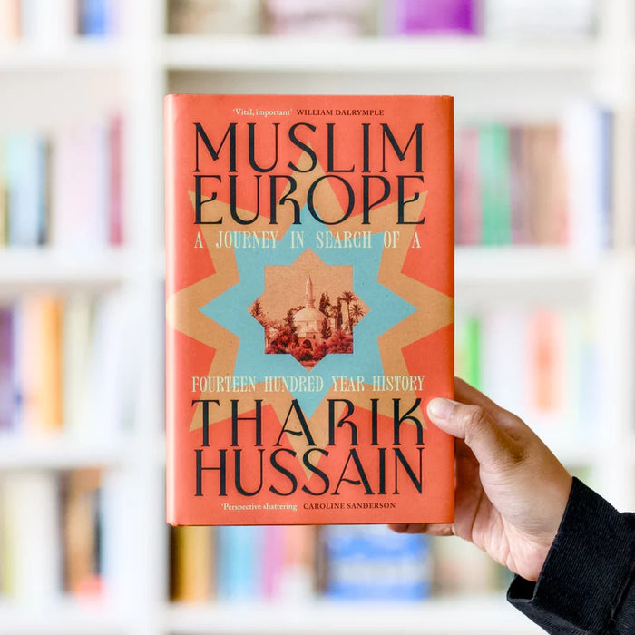 Muslim Europe - A Journey In Search Of A 1400 Year History (HB)