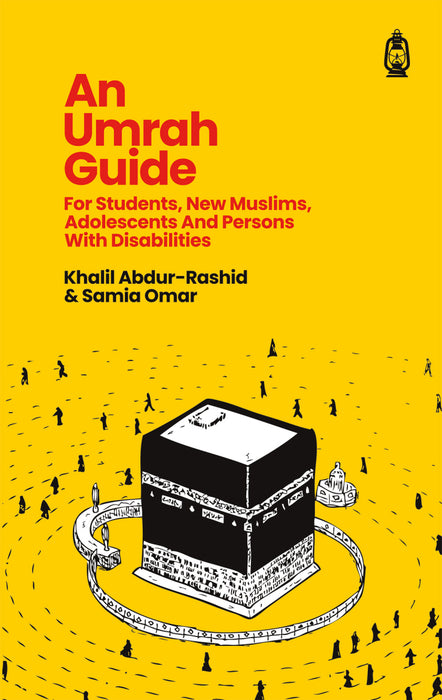 An Umrah Guide : For Students, New Muslims, Adolescents And Persons With Disabilities