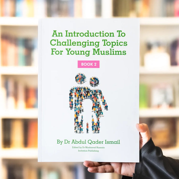 An Introduction to Challenging Topics For Young Muslims (Book 2)