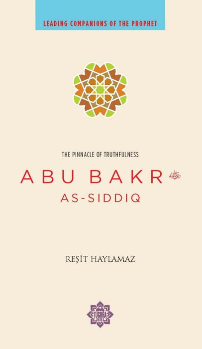 Abu Bakr : The Pinnacle of Truthfulness