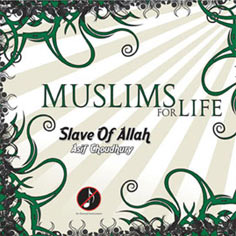 Muslims for Life: Slave of Allah