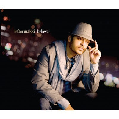 I Believe: Irfan Makki [CD]