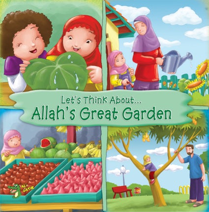 Let's Think About.....Allah's Great Garden