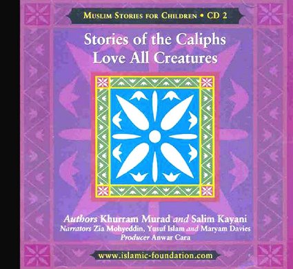 Stories of the Caliphs, Love All Creatures (CD2)