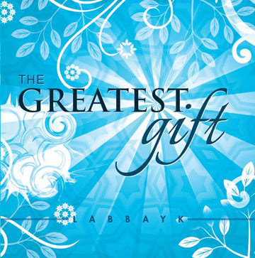 Labbayk: The Greatest Gift