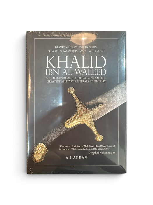 The Sword of Allah: Khalid ibn al-Waleed