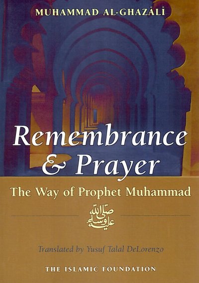 Remembrance and Prayer: The Way of Prophet Muhammad