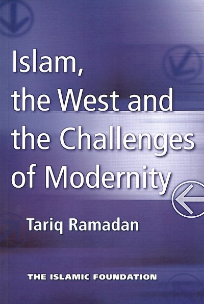 Islam, the West and the Challenges of Modernity