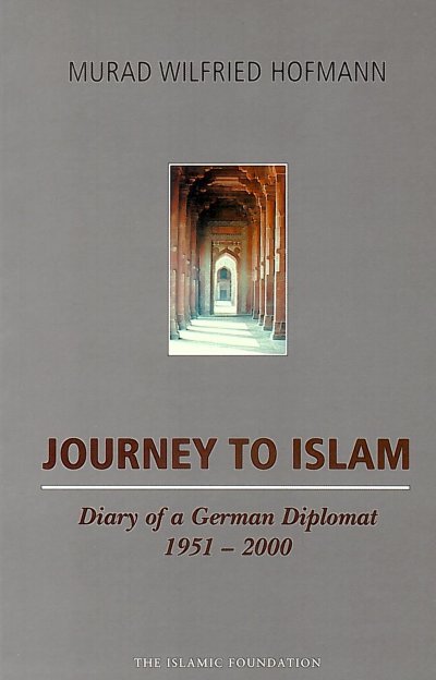 Journey to Islam - Diary of a German Diplomat 1951-2000