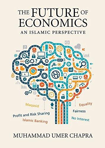 The Future of Economics: An Islamic Perspective [PB]