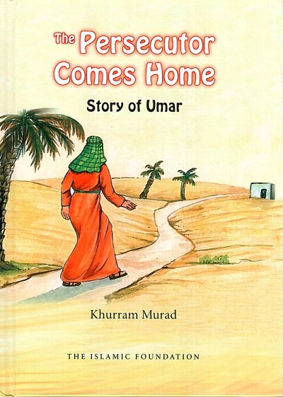 The Persecutor Comes Home: Story of Umar