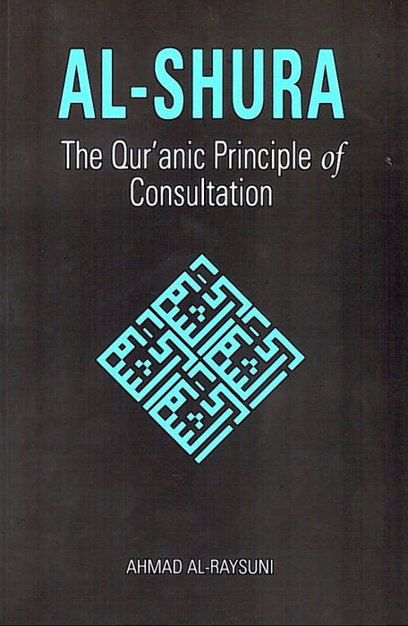 Al - Shura - Quranic Principle of Consultation