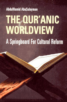 The Quranic Worldview - A springboard for cultural reform