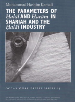 The Parameters of Halal and Haram in Shariah and the Halal Industry