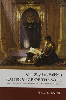Sustenance of the Soul: The Cognitive Behavior Therapy of A Ninth Century Physician