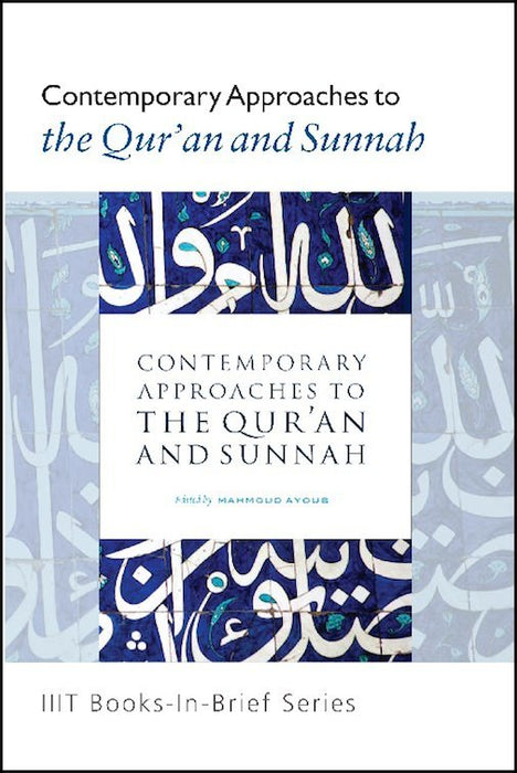 IIIT - Contemporary Approaches to the Qur&#039;an and Sunnah