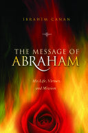 The Message of Abraham - His Life, Virtues and Mission