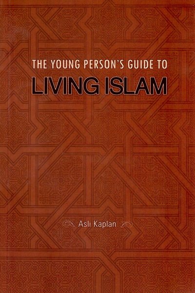 The Young Persons Guide to Living Islam