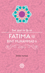 The Age of Bliss - Fatima Bint Muhammad
